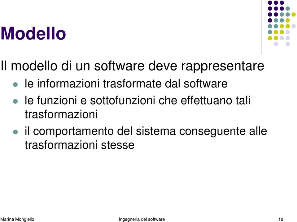 che effettuano tali trasformazioni il comportamento del sistema