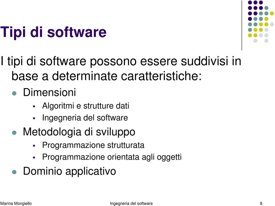 del software Metodologia di sviluppo Programmazione strutturata Programmazione