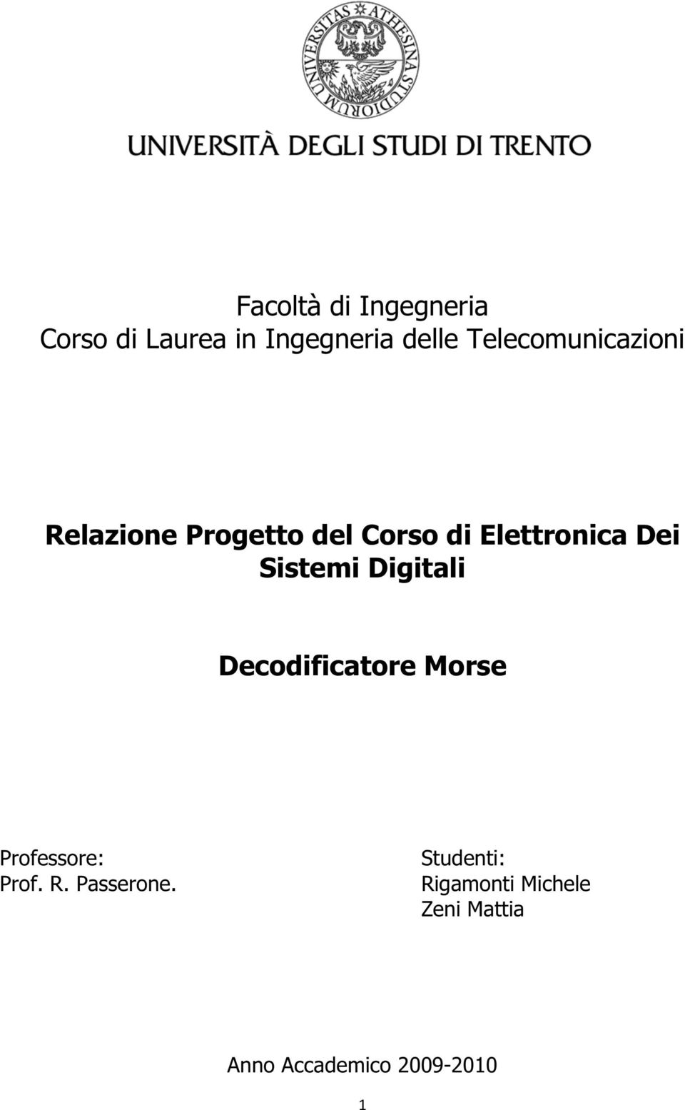 Dei Sistemi Digitali Decodificatore Morse Professore: Prof. R.