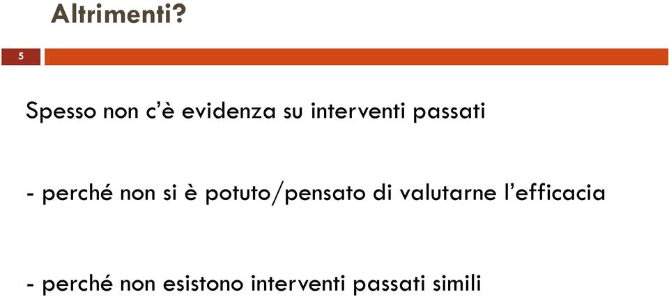 passati - perché non si è potuto/pensato