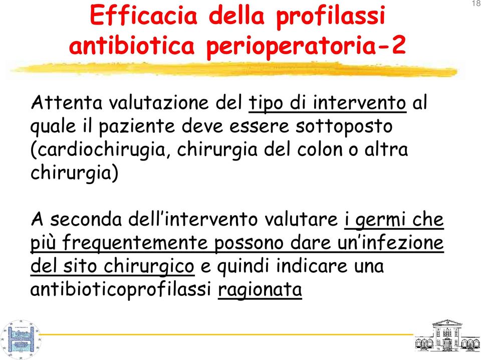 o altra chirurgia) A seconda dell intervento valutare i germi che più frequentemente