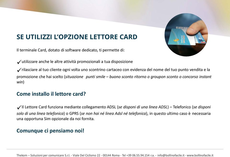 groupon sconto o concorso instant win) Come installo il lettore card?