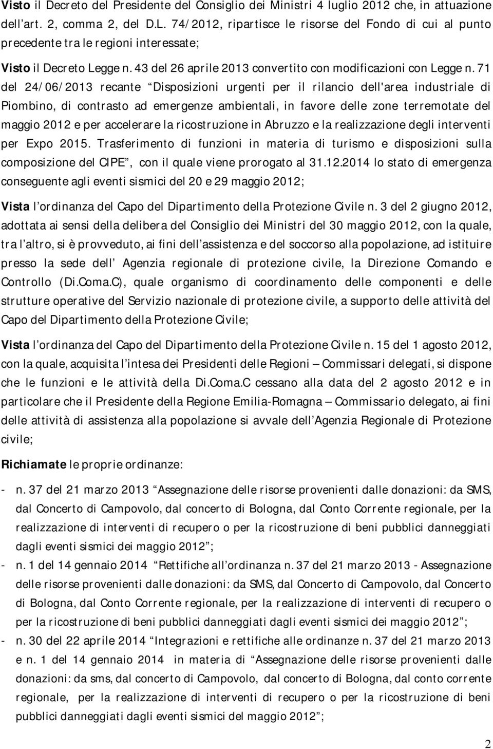 71 del 24/06/2013 recante Disposizioni urgenti per il rilancio dell'area industriale di Piombino, di contrasto ad emergenze ambientali, in favore delle zone terremotate del maggio 2012 e per