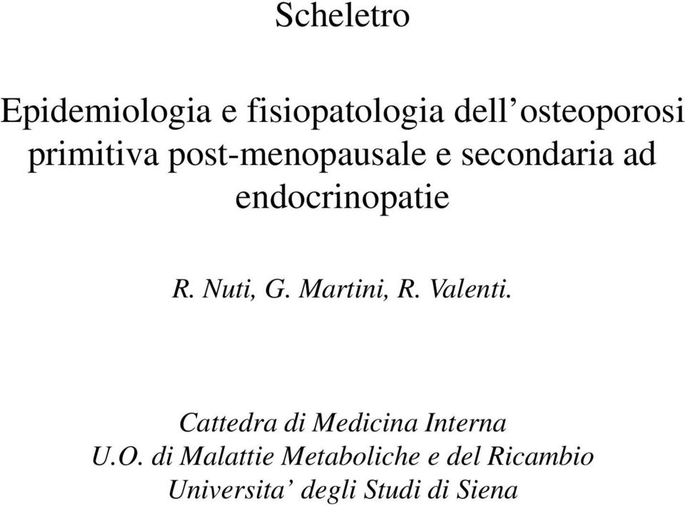 Nuti, G. Martini, R. Valenti. Cattedra di Medicina Interna U.O.