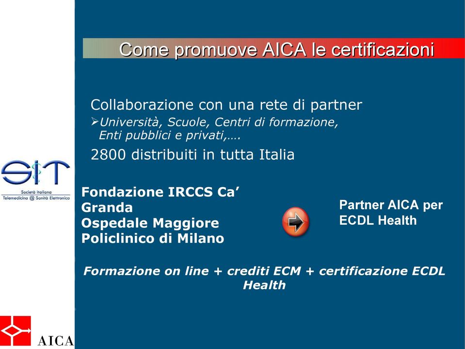 2800 distribuiti in tutta Italia Fondazione IRCCS Ca Granda Ospedale Maggiore