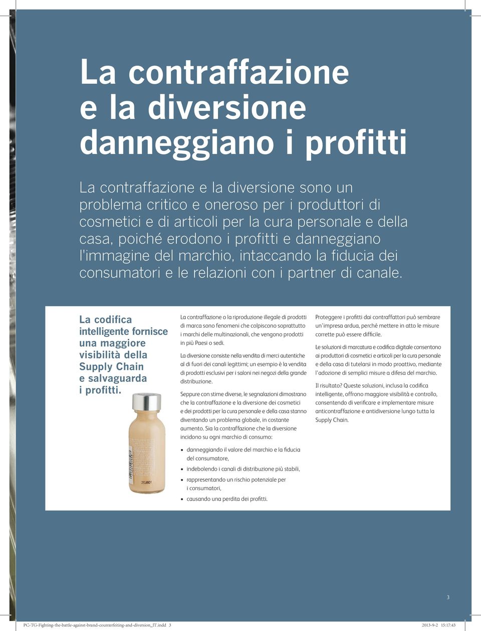 La codifica intelligente fornisce una maggiore visibilità della Supply Chain e salvaguarda i profitti.