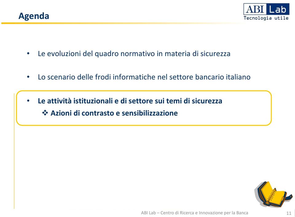 attività istituzionali e di settore sui temi di sicurezza Azioni di