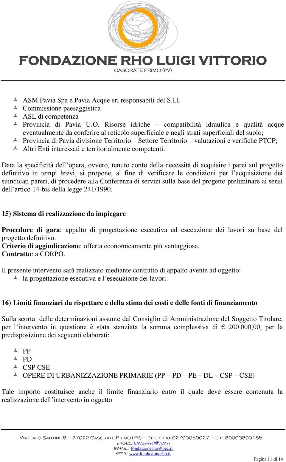 Territorio valutazioni e verifiche PTCP; Altri Enti interessati e territorialmente competenti.