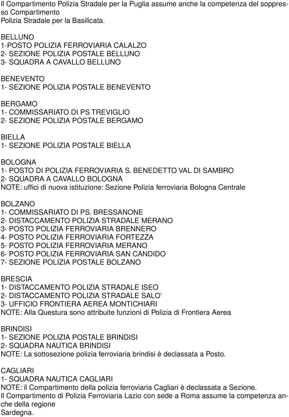 SEZIONE POLIZIA POSTALE BERGAMO BIELLA 1- SEZIONE POLIZIA POSTALE BIELLA BOLOGNA 1- POSTO DI POLIZIA FERROVIARIA S.