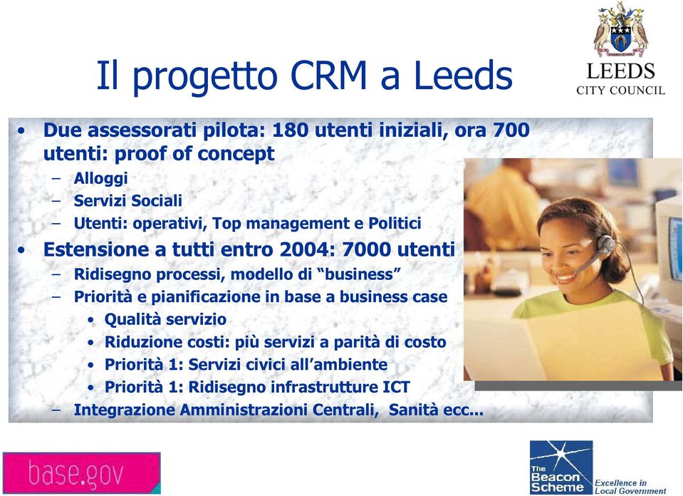 business Priorità e pianificazione in base a business case Qualità servizio Riduzione costi: più servizi a parità di costo