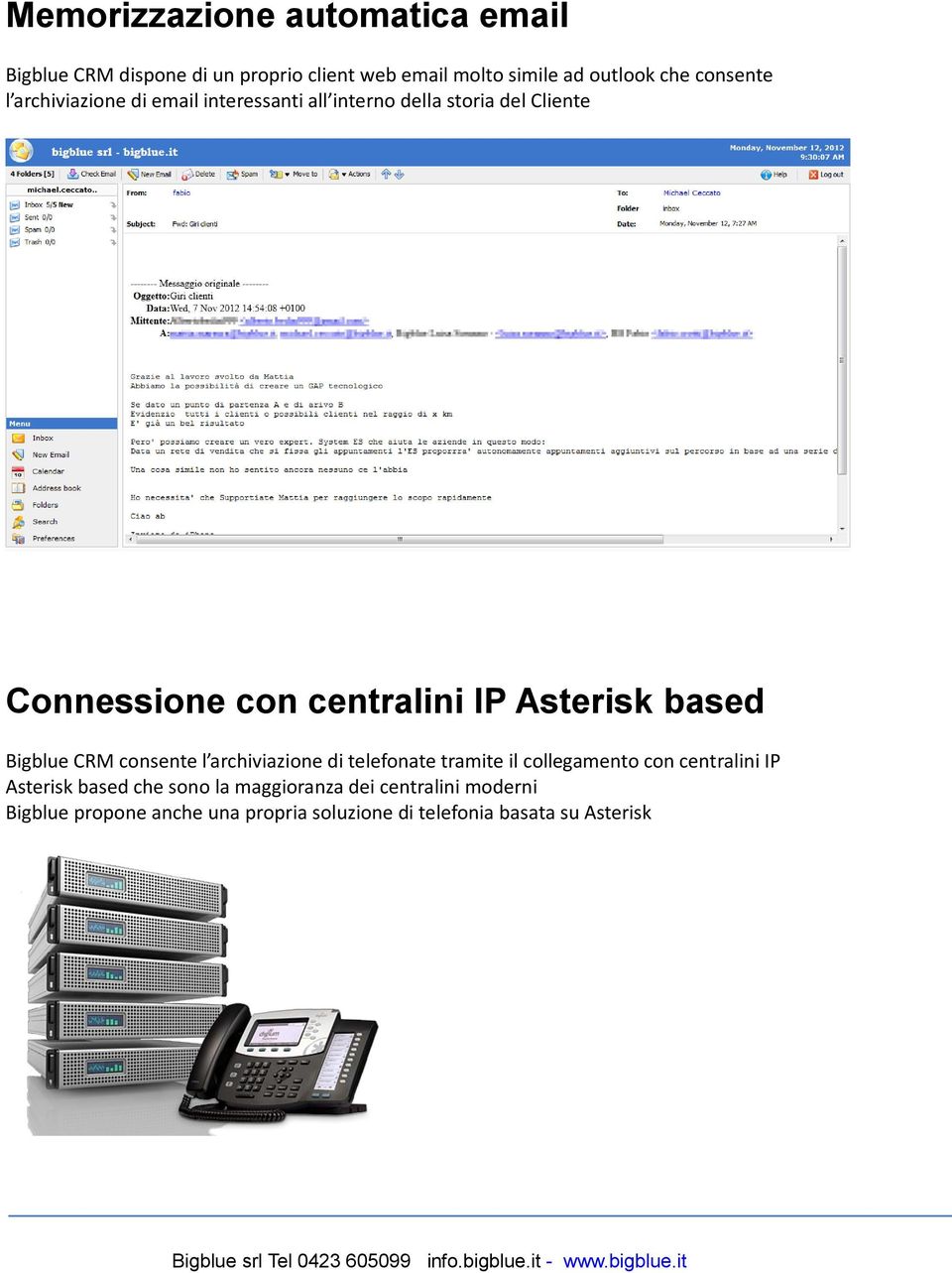 Asterisk based Bigblue CRM consente l archiviazione di telefonate tramite il collegamento con centralini IP Asterisk
