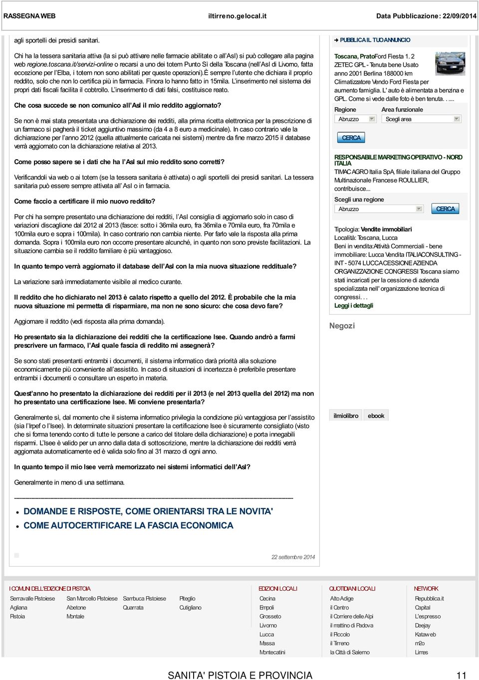 it/servizi-online o recarsi a uno dei totem Punto Sì della Toscana (nell Asl di Livorno, fatta eccezione per l Elba, i totem non sono abilitati per queste operazioni).