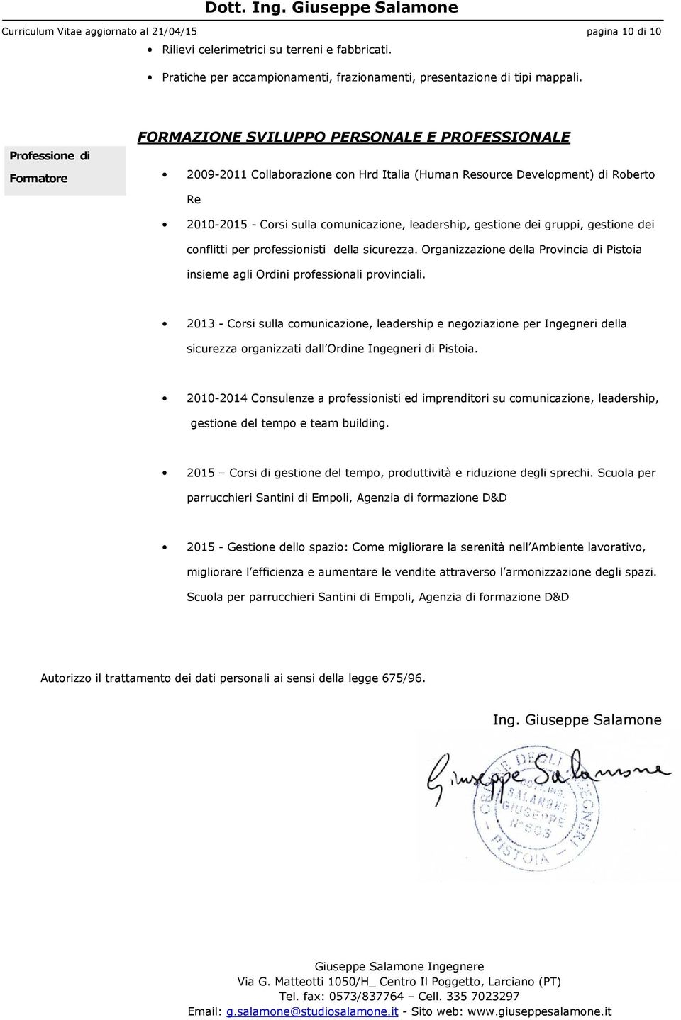 leadership, gestione dei gruppi, gestione dei conflitti per professionisti della sicurezza. Organizzazione della Provincia di Pistoia insieme agli Ordini professionali provinciali.