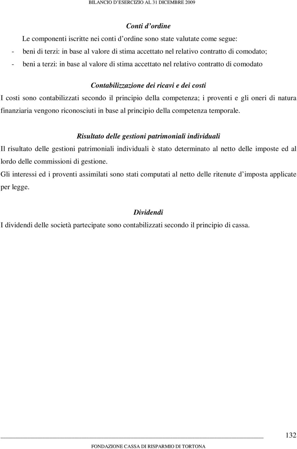 di natura finanziaria vengono riconosciuti in base al principio della competenza temporale.