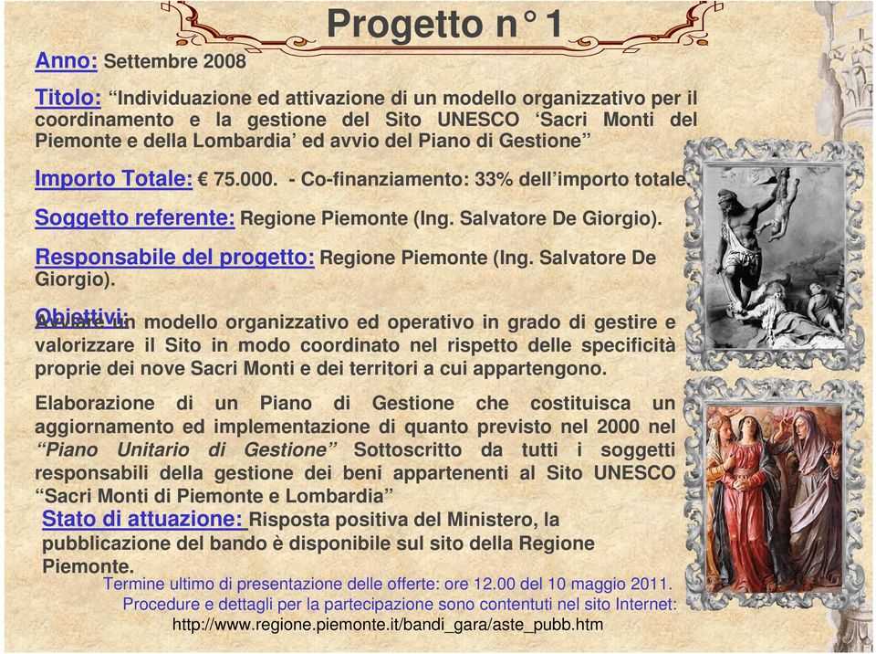 Responsabile del progetto: Regione Piemonte (Ing. Salvatore De Giorgio).