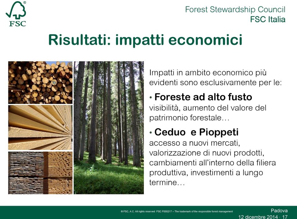 valore del patrimonio forestale Ceduo e Pioppeti accesso a nuovi mercati,