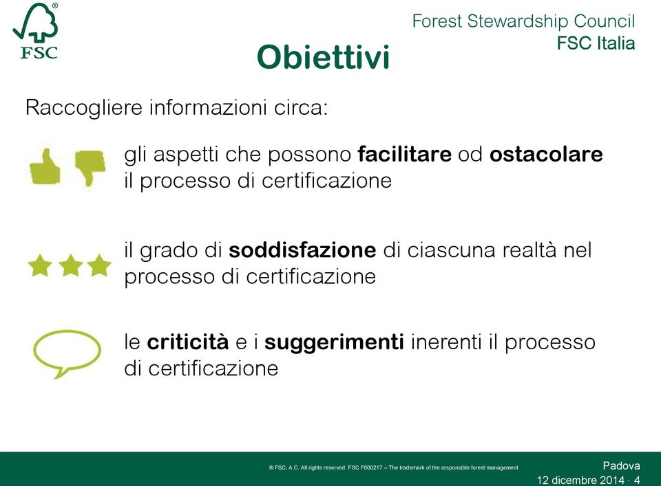 certificazione il grado di soddisfazione di ciascuna realtà nel