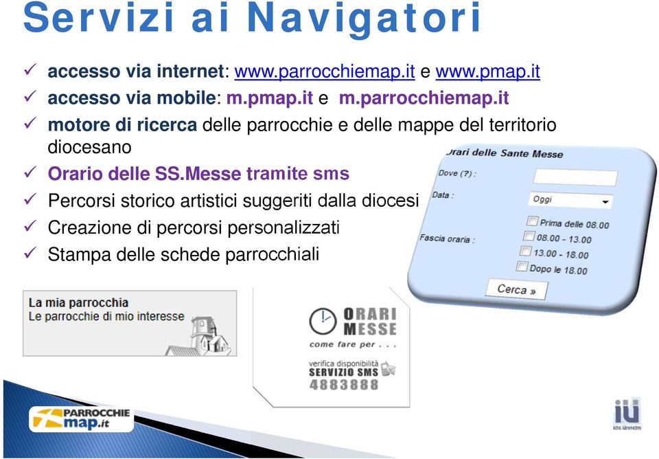 it motore di ricerca delle parrocchie e delle mappe del territorio diocesano Orario delle