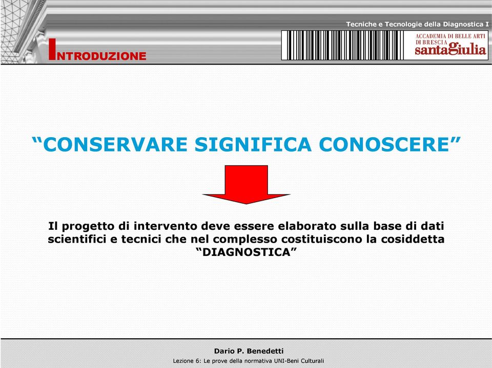 scientifici e tecnici che nel complesso costituiscono la cosiddetta