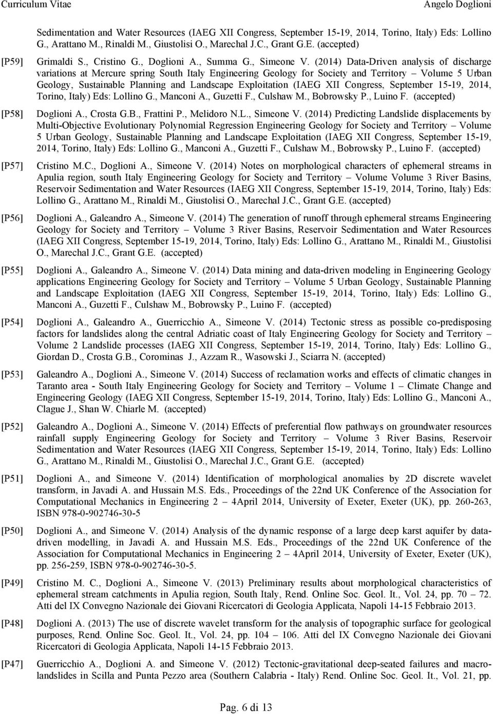 (2014) Data-Driven analysis of discharge variations at Mercure spring South Italy Engineering Geology for Society and Territory Volume 5 Urban Geology, Sustainable Planning and Landscape Exploitation