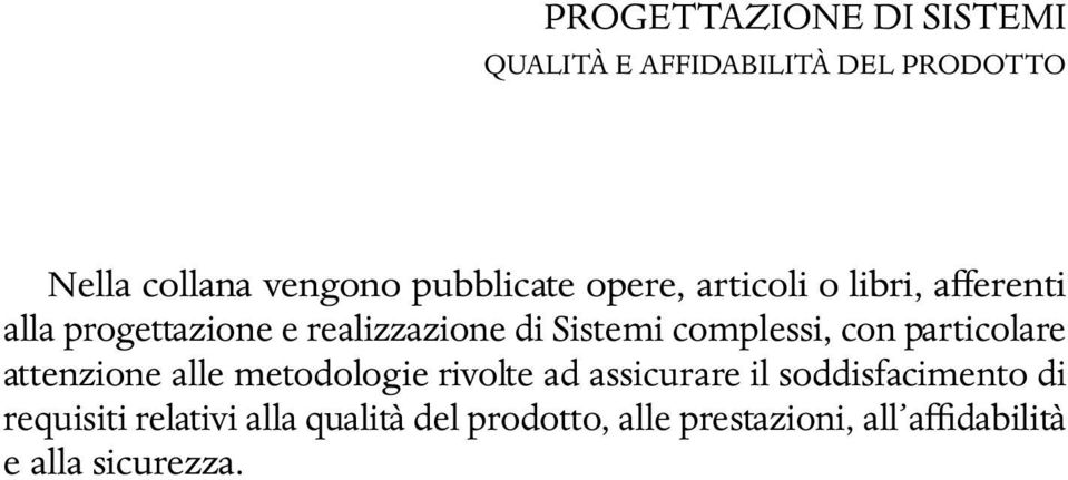 complessi, con particolare attenzione alle metodologie rivolte ad assicurare il