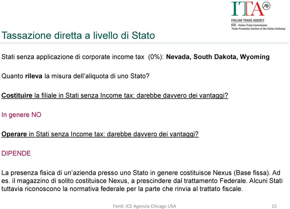 In genere NO Operare in Stati senza Income tax: darebbe davvero dei vantaggi?