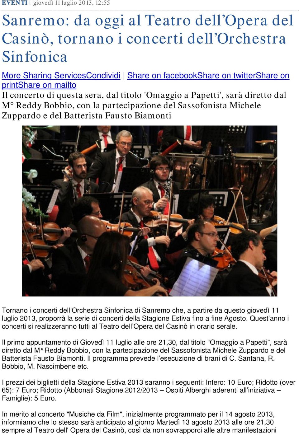 Batterista Fausto Biamonti Tornano i concerti dell Orchestra Sinfonica di Sanremo che, a partire da questo giovedì 11 luglio 2013, proporrà la serie di concerti della Stagione Estiva fino a fine