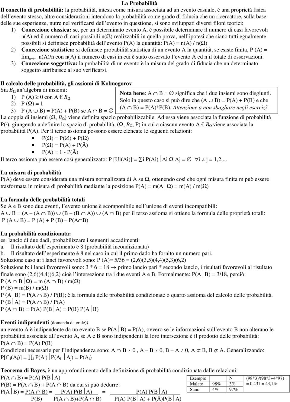 un determinato evento A, è possibile determinare il numero di casi favorevoli n(a) ed il numero di casi possibili n(ω) realizzabili in quella prova, nell ipotesi che siano tutti egualmente possibili