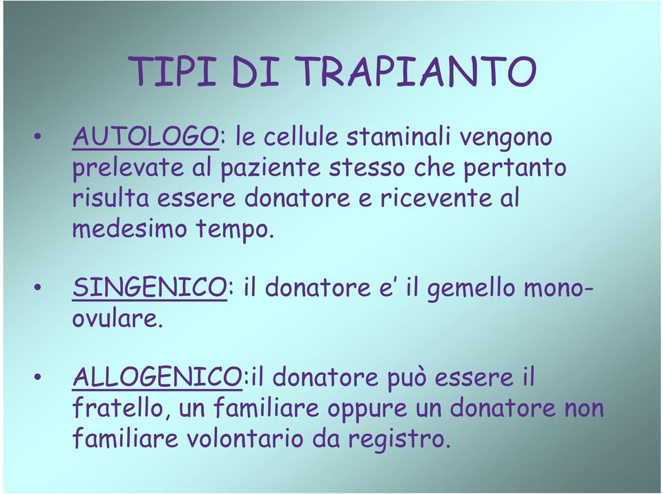 SINGENICO: il donatore e il gemello monoovulare.