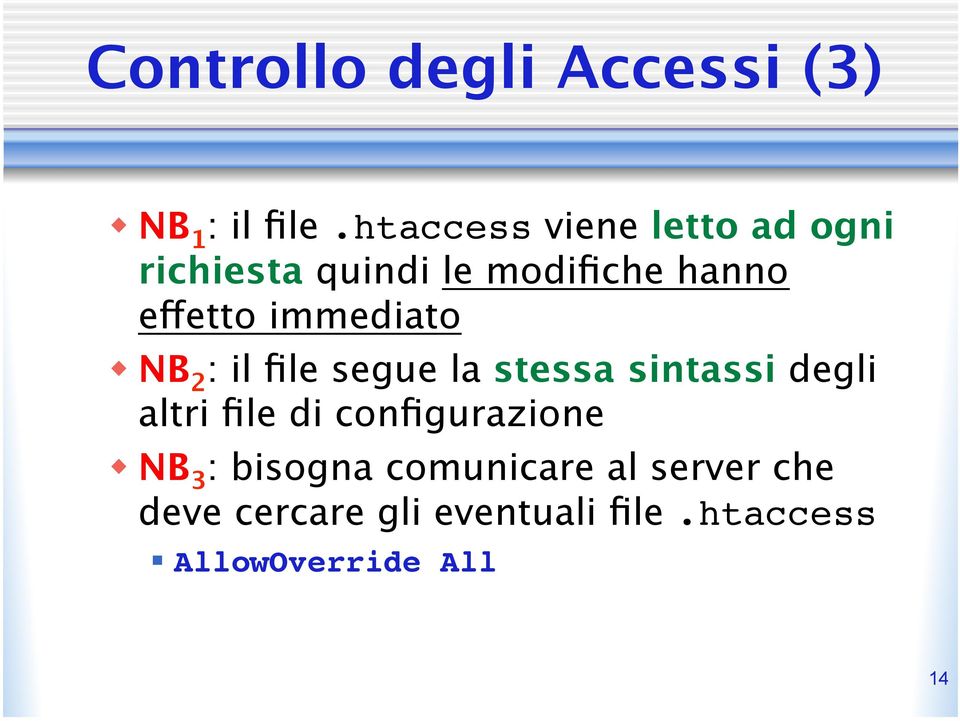 immediato w NB 2 : il file segue la stessa sintassi degli altri file di