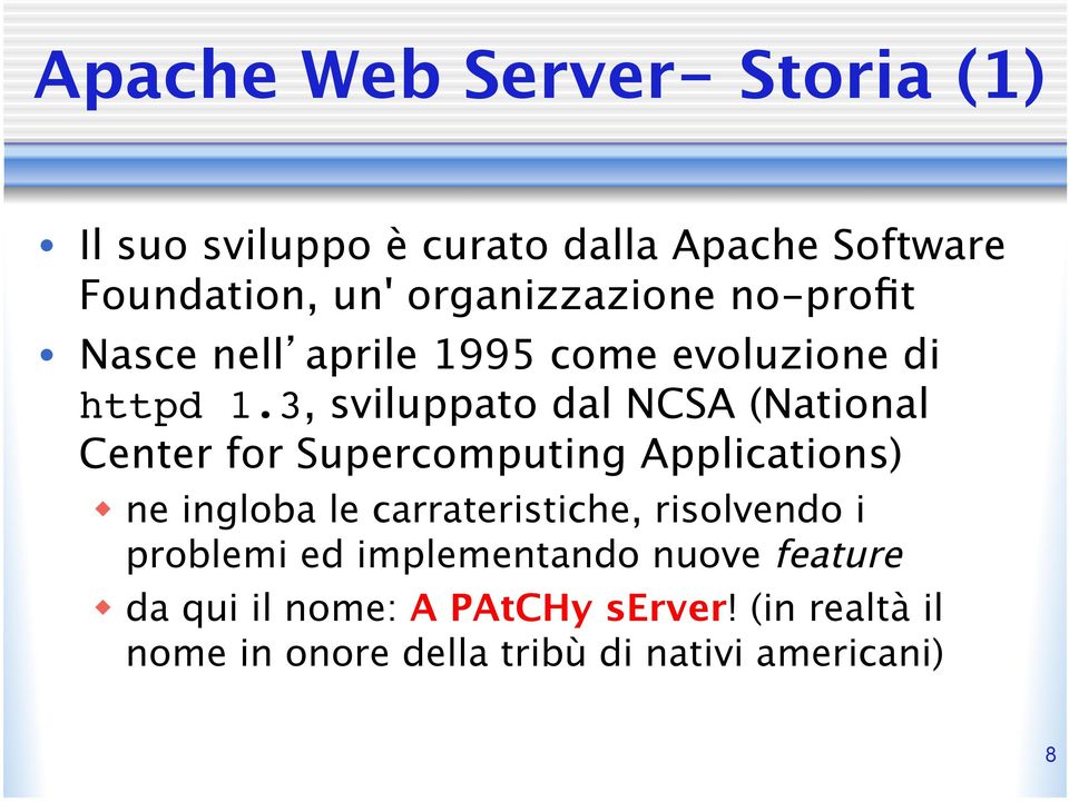 3, sviluppato dal NCSA (National Center for Supercomputing Applications) w ne ingloba le carrateristiche,