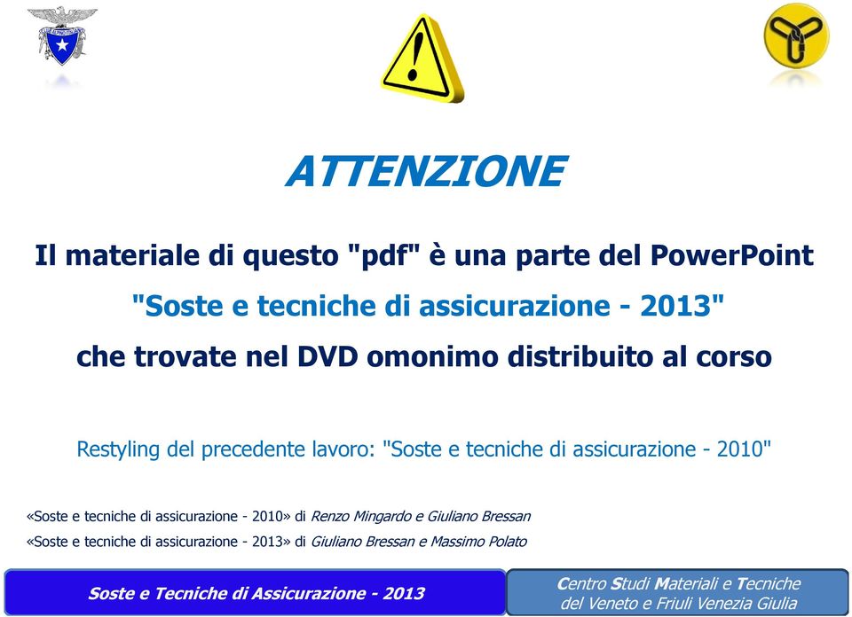 lavoro: "Soste e tecniche di assicurazione - 2010" «Soste e tecniche di assicurazione - 2010» di