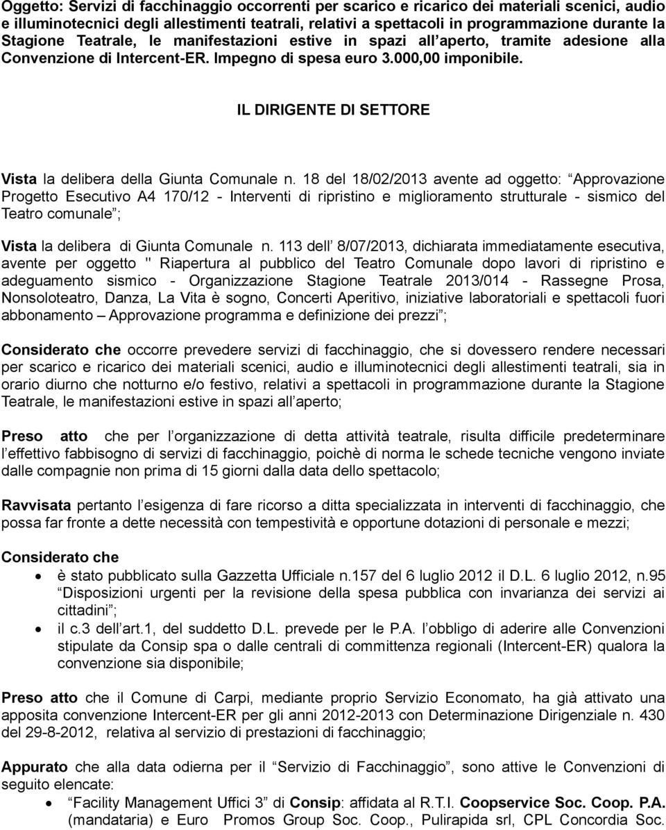 IL DIRIGENTE DI SETTORE Vista la delibera della Giunta Comunale n.