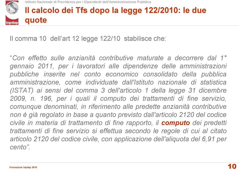 sensi del comma 3 dell'articolo 1 della legge 31 dicembre 2009, n.