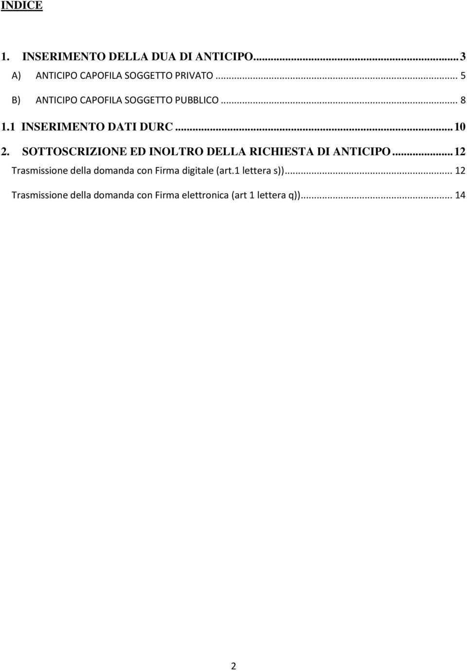 SOTTOSCRIZIONE ED INOLTRO DELLA RICHIESTA DI ANTICIPO.