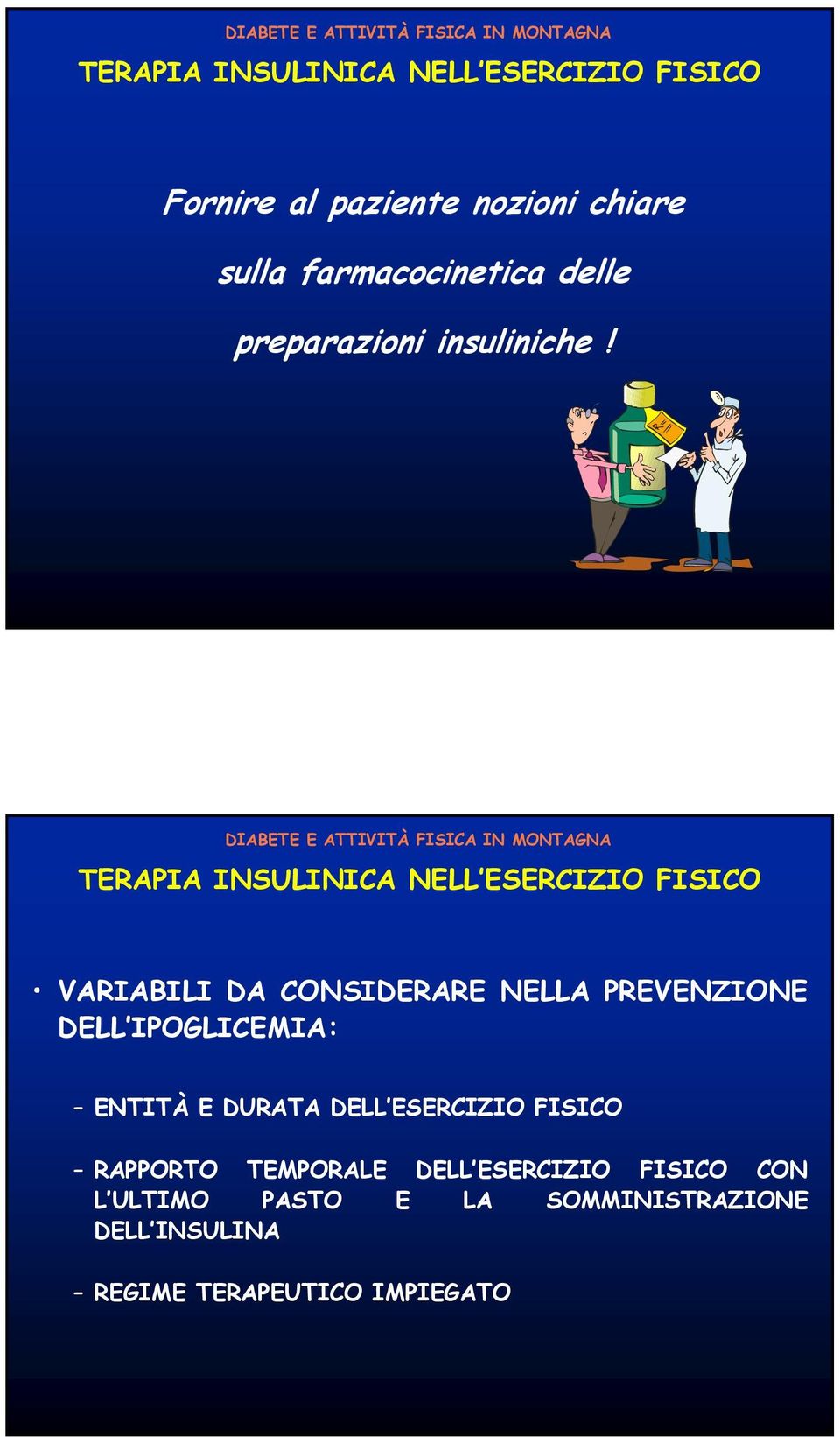 TERAPIA INSULINICA NELL ESERCIZIO FISICO VARIABILI DA CONSIDERARE NELLA PREVENZIONE DELL