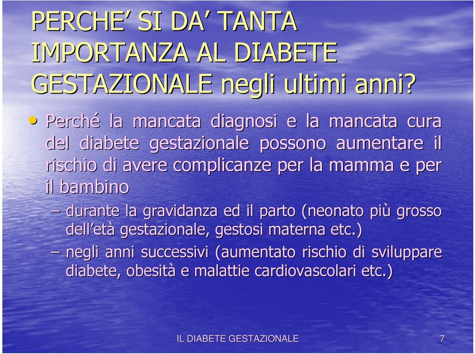 complicanze per la mamma e per il bambino durante la gravidanza ed il parto (neonato più grosso dell et età