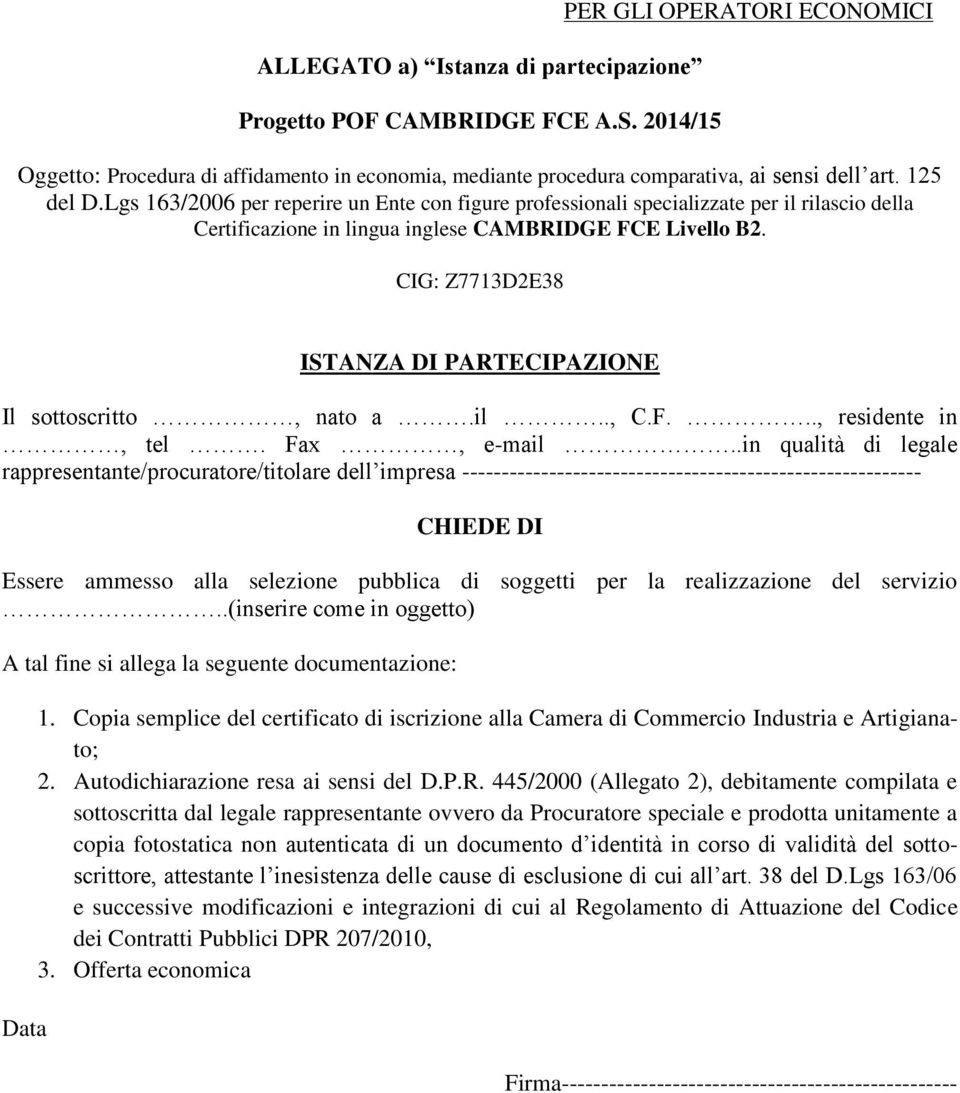 Lgs 163/2006 per reperire un Ente con figure professionali specializzate per il rilascio della Certificazione in lingua inglese CAMBRIDGE FCE Livello B2.