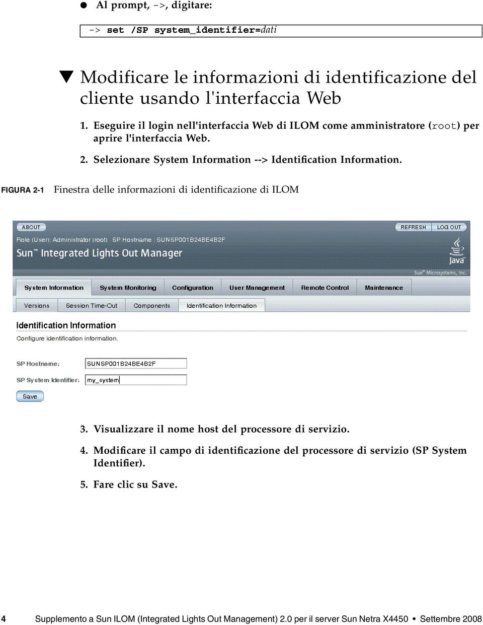 Selezionare System Information --> Identification Information. FIGURA 2-1 Finestra delle informazioni di identificazione di ILOM 3.