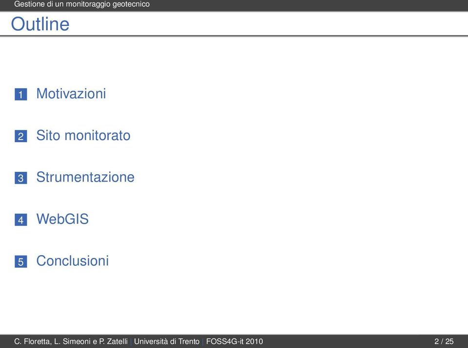 WebGIS 5 Conclusioni C. Floretta, L. Simeoni e P.