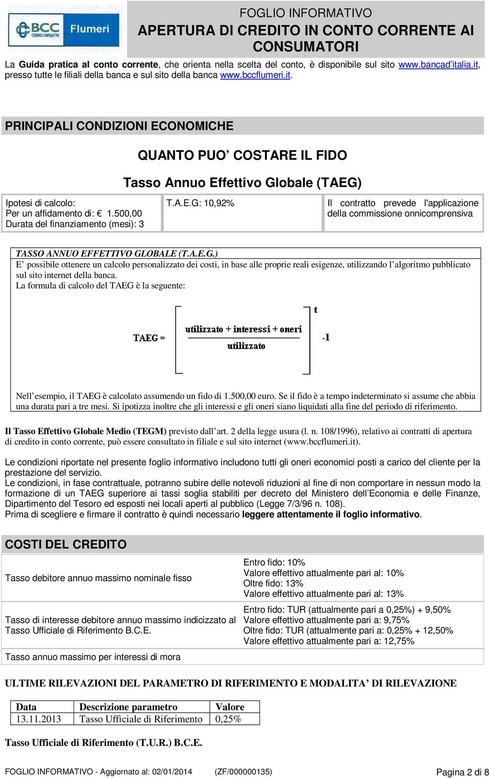 500,00 Durata del finanziamento (mesi): 3 T.A.E.G: