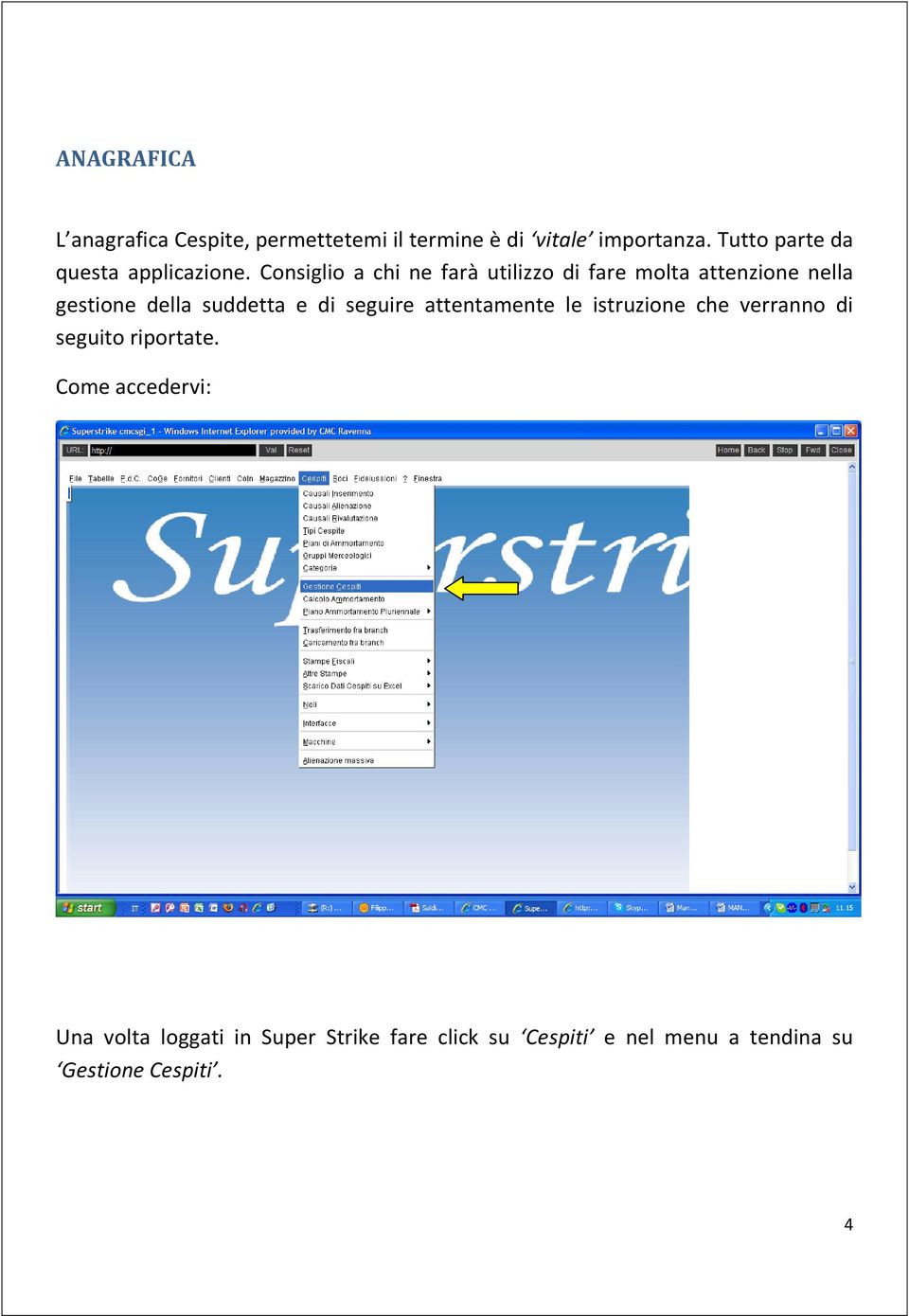 Consiglio a chi ne farà utilizzo di fare molta attenzione nella gestione della suddetta e di