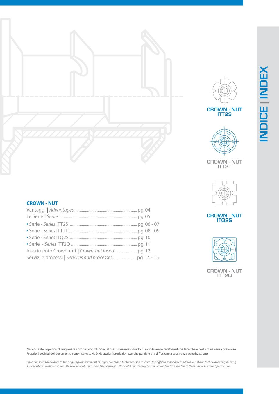 10 Serie - Series ITT2Q. 11 Inserimento Crown-nut Crown-nut insert.... 12 Servizi e processi Services and processes...pg.