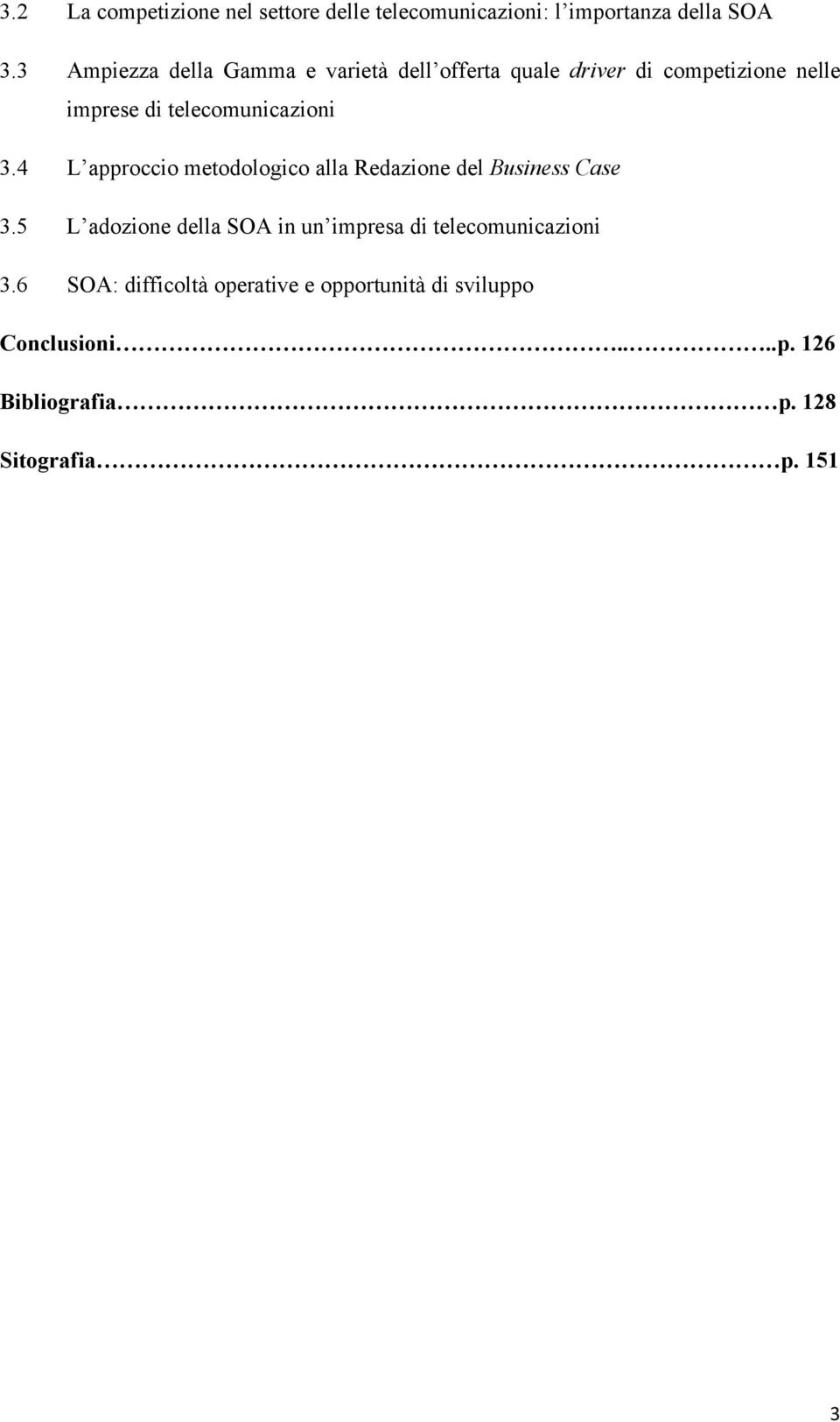 telecomunicazioni 3.4 L approccio metodologico alla Redazione del Business Case 3.