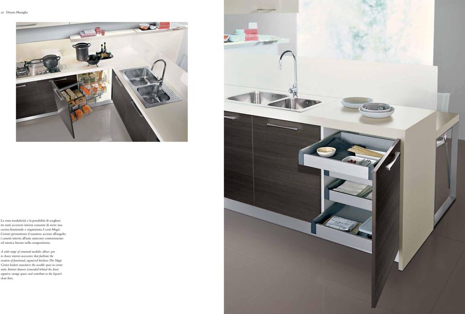 A wide range of structural modules allows you to choose interior accessories that facilitate the creation of functional, organized kitchens.