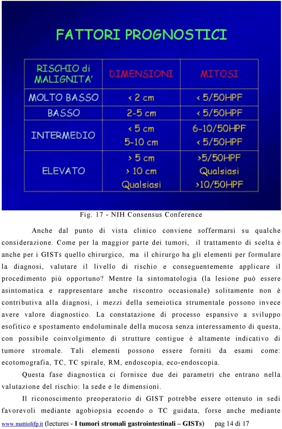 conseguentemente applicare il procedimento più opportuno?