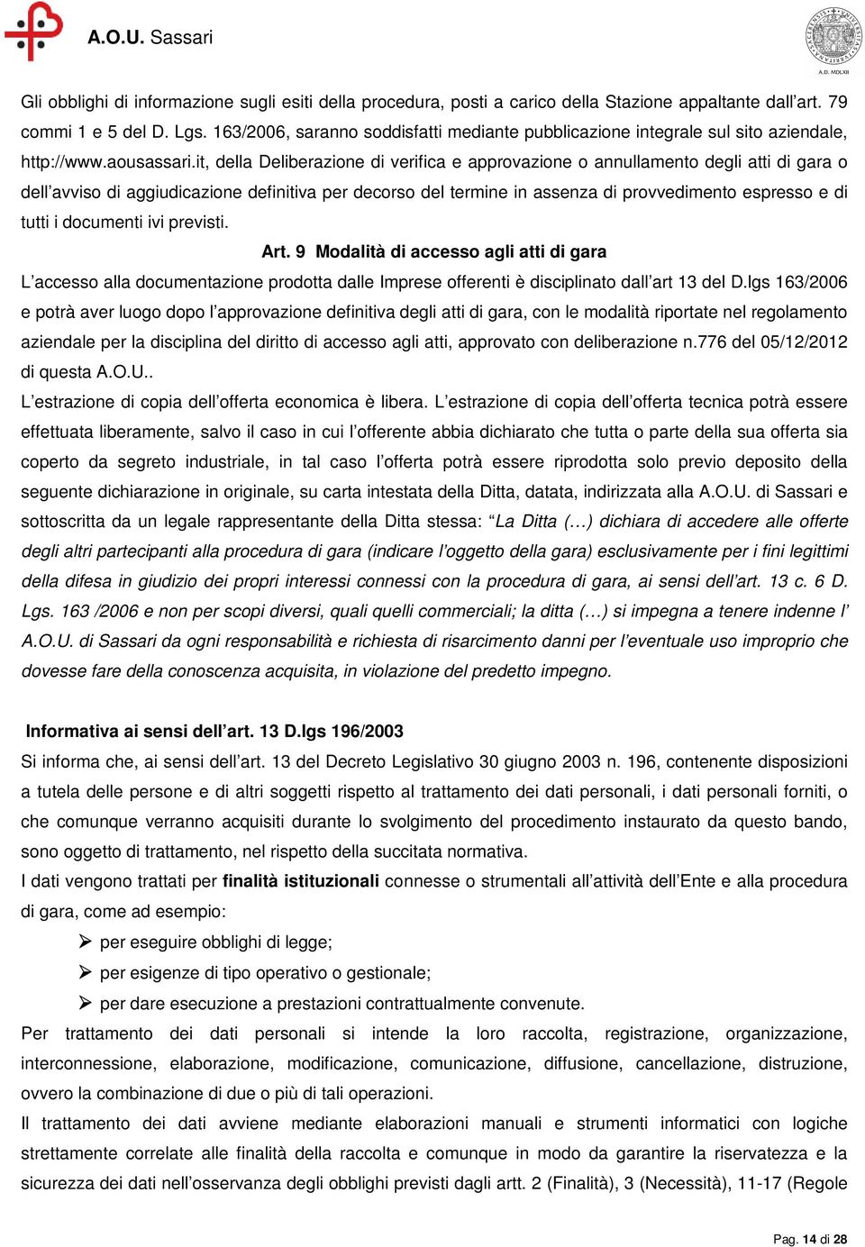 it, della Deliberazione di verifica e approvazione o annullamento degli atti di gara o dell avviso di aggiudicazione definitiva per decorso del termine in assenza di provvedimento espresso e di tutti