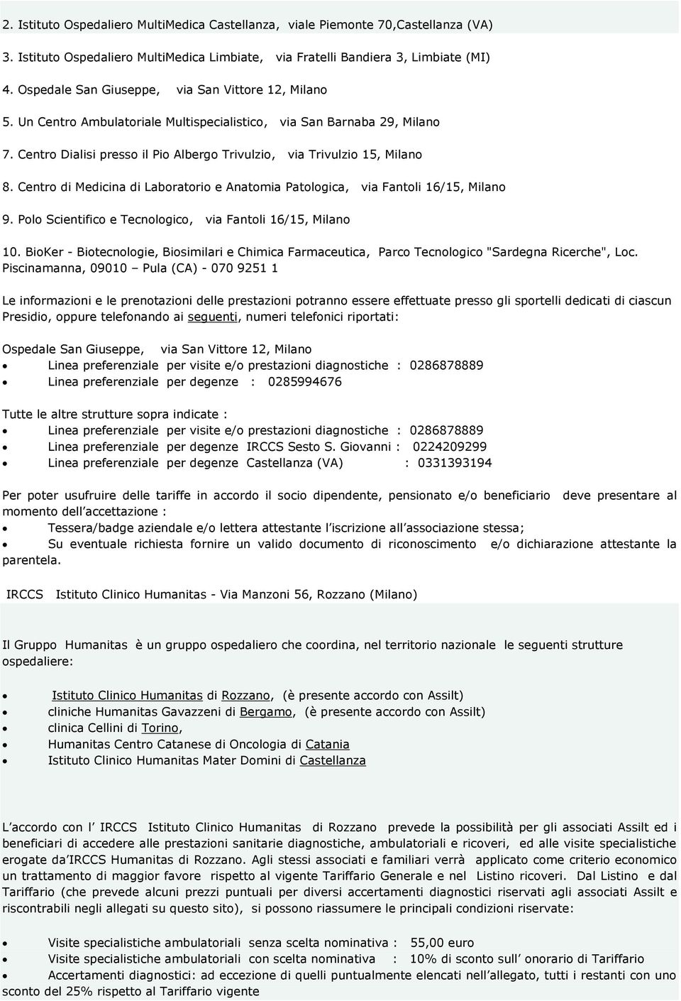 Centr di Medicina di Labratri e Anatmia Patlgica, via Fantli 16/15, Milan 9. Pl Scientific e Tecnlgic, via Fantli 16/15, Milan 10.