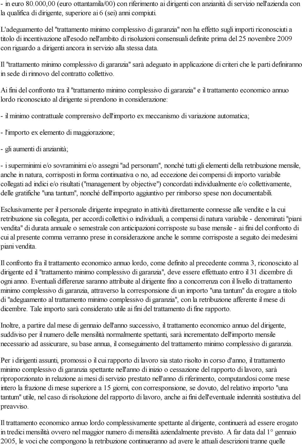 25 novembre 2009 con riguardo a dirigenti ancora in servizio alla stessa data.