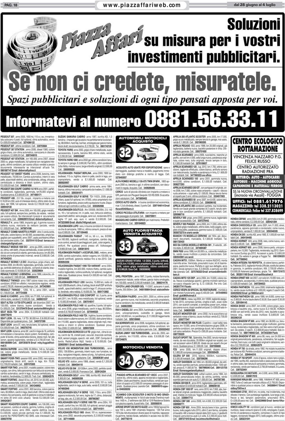 000, anno 2007, diesel 2000 cc, grigio matallizzato, full optional con navigatore integrato, ottime condizioni, per scarso utilizzo vendesi a prezzo sicuramente interessante se intenzionati all auto